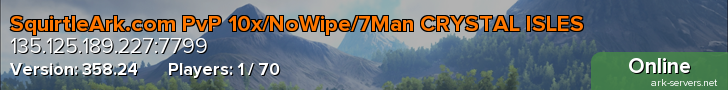 SquirtleArk.com PvP 10x/NoWipe/7Man CRYSTAL ISLES