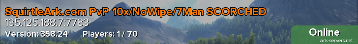 SquirtleArk.com PvP 10x/NoWipe/7Man SCORCHED