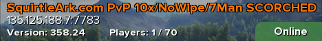 SquirtleArk.com PvP 10x/NoWipe/7Man SCORCHED