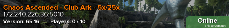Chaos Ascended - Club Ark - 5x/25x
