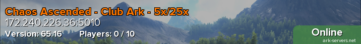 Chaos Ascended - Club Ark - 5x/25x