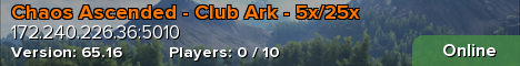 Chaos Ascended - Club Ark - 5x/25x