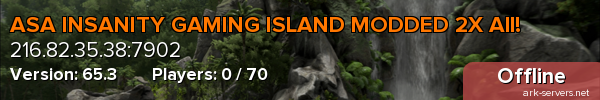 ASA INSANITY GAMING ISLAND MODDED 2X All!