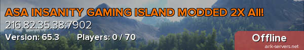 ASA INSANITY GAMING ISLAND MODDED 2X All!