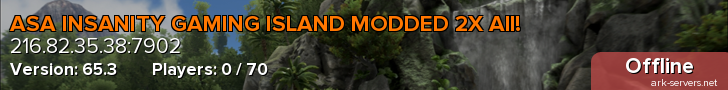 ASA INSANITY GAMING ISLAND MODDED 2X All!
