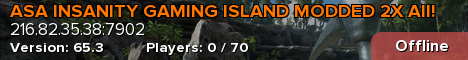 ASA INSANITY GAMING ISLAND MODDED 2X All!