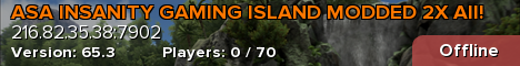 ASA INSANITY GAMING ISLAND MODDED 2X All!