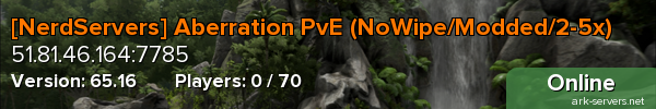 [NerdServers] Aberration PvE (NoWipe/Modded/2-5x)