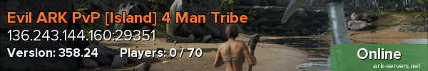 Evil ARK PvP [Island] 4 Man Tribe