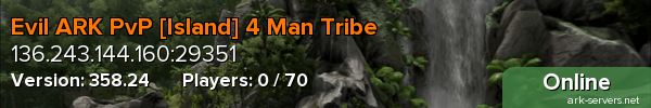 Evil ARK PvP [Island] 4 Man Tribe
