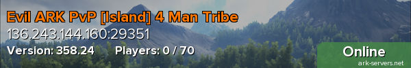 Evil ARK PvP [Island] 4 Man Tribe
