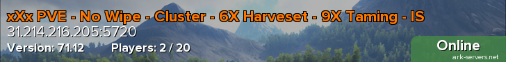 xXx PVE - No Wipe - Cluster - 6X Harveset - 9X Taming - IS