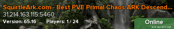 SquirtleArk.com - Best PVE Primal Chaos ARK Descended Server