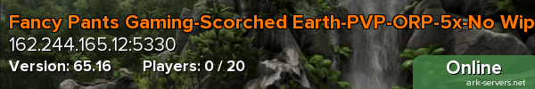 Fancy Pants Gaming-Scorched Earth-PVP-ORP-5x-No Wipe