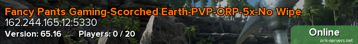 Fancy Pants Gaming-Scorched Earth-PVP-ORP-5x-No Wipe