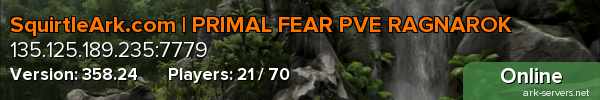 SquirtleArk.com | PRIMAL FEAR PVE RAGNAROK