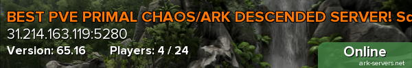 BEST PVE PRIMAL CHAOS/ARK DESCENDED SERVER! SquirtleArk CENT