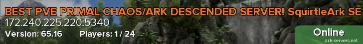 BEST PVE PRIMAL CHAOS/ARK DESCENDED SERVER! SquirtleArk SE
