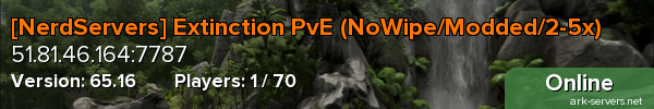 [NerdServers] Extinction PvE (NoWipe/Modded/2-5x)