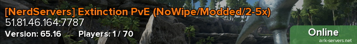 [NerdServers] Extinction PvE (NoWipe/Modded/2-5x)