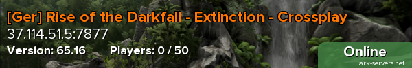 [Ger] Rise of the Darkfall - Extinction - Crossplay