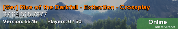 [Ger] Rise of the Darkfall - Extinction - Crossplay