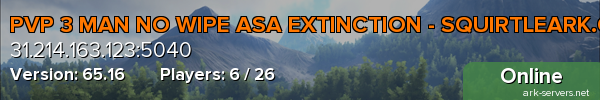 PVP 3 MAN NO WIPE ASA EXTINCTION - SQUIRTLEARK.COM