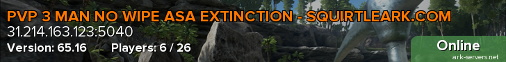 PVP 3 MAN NO WIPE ASA EXTINCTION - SQUIRTLEARK.COM