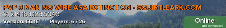 PVP 3 MAN NO WIPE ASA EXTINCTION - SQUIRTLEARK.COM