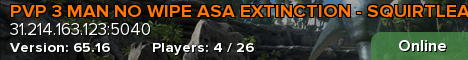 PVP 3 MAN NO WIPE ASA EXTINCTION - SQUIRTLEARK.COM