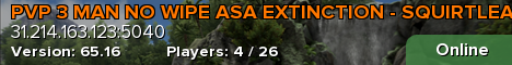 PVP 3 MAN NO WIPE ASA EXTINCTION - SQUIRTLEARK.COM