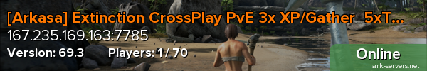 [Arkasa] Extinction CrossPlay PvE 3x XP/Gather  5xTame, 15x