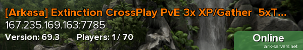 [Arkasa] Extinction CrossPlay PvE 3x XP/Gather  5xTame, 15x