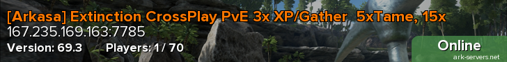 [Arkasa] Extinction CrossPlay PvE 3x XP/Gather  5xTame, 15x