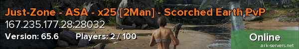 Just-Zone - ASA - x25 [2Man] - Scorched Earth PvP