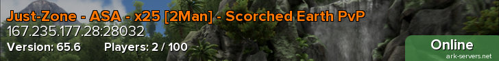 Just-Zone - ASA - x25 [2Man] - Scorched Earth PvP