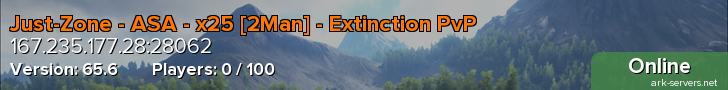Just-Zone - ASA - x25 [2Man] - Extinction PvP