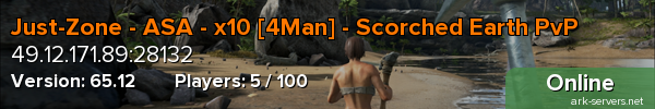 Just-Zone - ASA - x10 [4Man] - Scorched Earth PvP