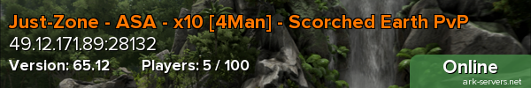 Just-Zone - ASA - x10 [4Man] - Scorched Earth PvP