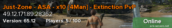 Just-Zone - ASA - x10 [4Man] - Extinction PvP