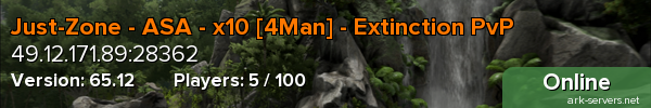 Just-Zone - ASA - x10 [4Man] - Extinction PvP