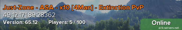 Just-Zone - ASA - x10 [4Man] - Extinction PvP