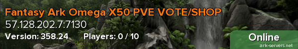 Fantasy Ark Omega X50 PVE VOTE/SHOP
