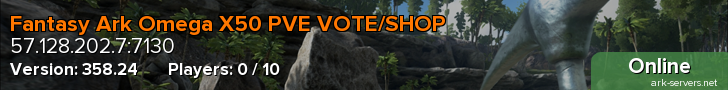 Fantasy Ark Omega X50 PVE VOTE/SHOP