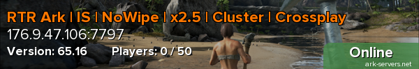 RTR Ark | IS | NoWipe | x2.5 | Cluster | Crossplay