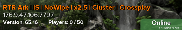RTR Ark | IS | NoWipe | x2.5 | Cluster | Crossplay