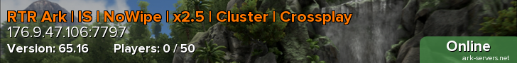RTR Ark | IS | NoWipe | x2.5 | Cluster | Crossplay