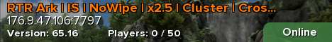 RTR Ark | IS | NoWipe | x2.5 | Cluster | Crossplay