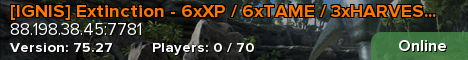 [IGNIS] Extinction - 6xXP / 6xTAME / 3xHARVEST