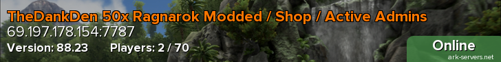 TheDankDen 50x Ragnarok Modded / Shop / Active Admins